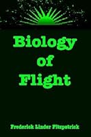 The biology of flight: (a text for high school students) (Air-age education series) B0007E7GKQ Book Cover