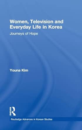 Women, Television and Everyday Life in Korea: Journeys of Hope-Wow! eBook