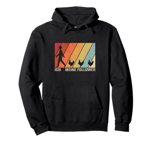 Ich meine Follower - Hühner Huhn Chicken Bauer Landwirt Pullover Hoodie