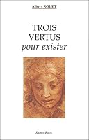 Trois vertus pour exister 2850498254 Book Cover