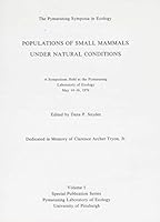 Populations of small mammals under natural conditions: A symposium, held at the Pymatuning Laboratory of Ecology, May 14-16, 1976 (The Pymatuning symposia in ecology) 0931796059 Book Cover