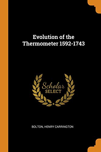 Preisvergleich Produktbild Evolution of the Thermometer 1592-1743