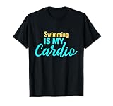 Swimming is My Cardio T-Shirt for Swimming Players T-Shirt