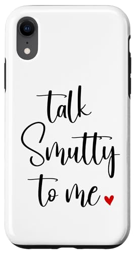 Custodia per iPhone XR Talk Smutty To Me Smut Reader,Bookish Smutt Reading Smutty