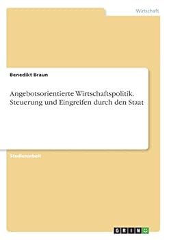 Paperback Angebotsorientierte Wirtschaftspolitik. Steuerung und Eingreifen durch den Staat [German] Book