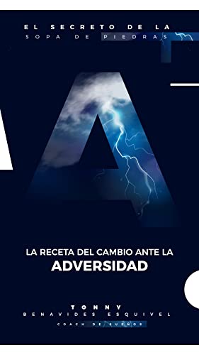 EL SECRETO DE LA SOPA DE PIEDRAS: LA RESETA DEL CAMBIO ANTE LA ADVERSIDAD (Spanish Edition)