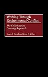 Working Through Environmental Conflict: The Collaborative Learning Approach
