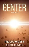 The Center: Book Two - Recovery B0FPJK11NN Book Cover