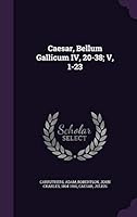 Caesar, Bellum Gallicum IV, 20-38; V, 1-23 1341946541 Book Cover