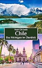 Free epub Chile: Das Wichtigste im &Uuml;berblick (German Edition) Complete Ebook Libby