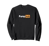 Pump Hub Funny Cute Adult Neuheit Workout Gym Fitness Sweatshirt