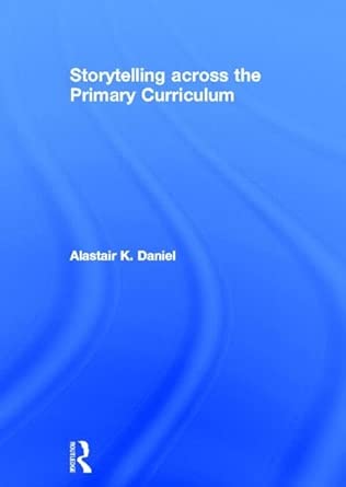 Storytelling across the Primary Curriculum book cover