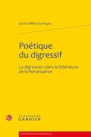 Poetique Du Digressif: La Digression Dans La Litterature de la Renaissance 2812403810 Book Cover