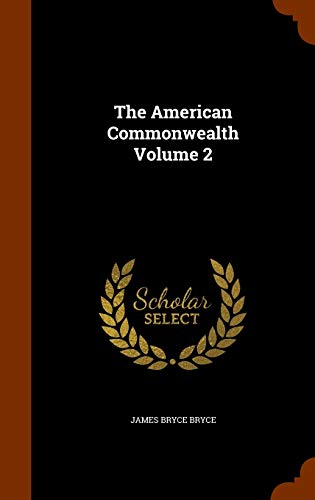 The American Commonwealth Volume 2 1343660726 Book Cover