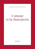 L'amour et la charcuterie (French Edition)