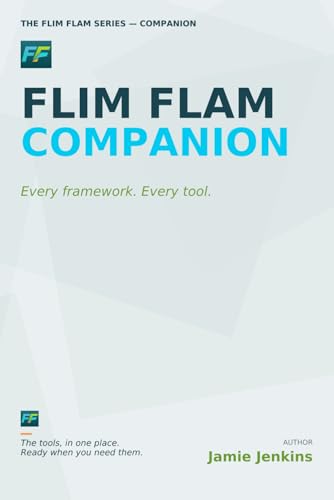 Flim Flam Companion: Every Framework, Every Tool. (Flim Flam Series)