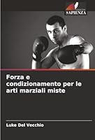 Forza e condizionamento per le arti marziali miste (Italian Edition) 6208999286 Book Cover