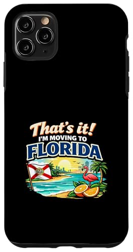 That's It I'm Moving to Florida Funny Travel ���[���A �]�� �X�}�z�P�[�X iPhone 11 Pro Max �p