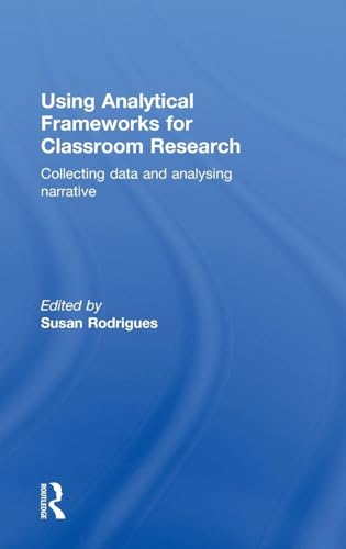 Using Analytical Frameworks for Classroom Research: Collecting Data and Analysing Narrative view 2