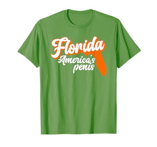 Florida is America’S Penis - Funny Florida Sucks T-Shirt