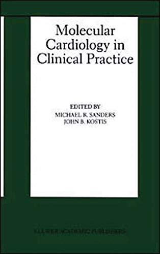 Molecular Cardiology in Clinical Practice (Basic Science for the Cardiologist Book 2)