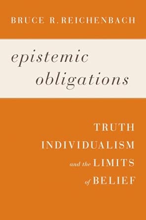 Epistemic Obligations: Truth, Individualism, and the Limits of Belief book cover