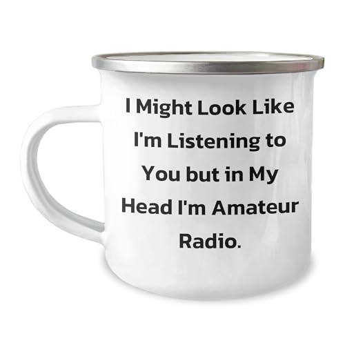 Funny Quote Amateur Radio Camping Mug, I Might Look Like I'm Listening To You But In My Head I'm Amateur Radio. Gifts from Friends for Men and Women, Birthday Unique Gifts