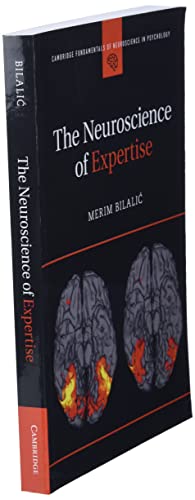 The Neuroscience Of Expertise (Cambridge Fundamentals Of Neuroscience In Psychology) #TOP2
