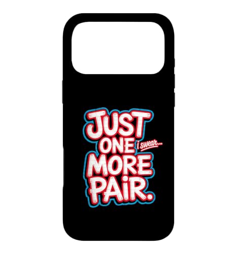 Just One More Pair I Swear I Like Shoes Funny Sneaker Head �X�}�z�P�[�X iPhone 17 Pro Max �p
