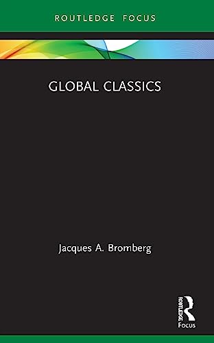 Global Classics (Routledge Focus on Classical Studies) view 2