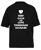 Morbido e traspirante Keep Calm And Love Thuringian Sausage Nera Unisex Maglietta Larga Dimensioni M Black Unisex Baggy T-Shirt Size M