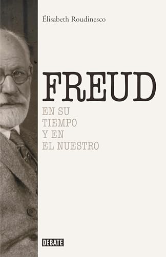 Sigmund Freud: En su tiempo y el nuestro (Spanish Edition)