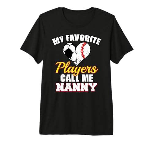 My Favorite Players Call Me Nanny Soccer Baseball Nanny Premium Tri-blend T-Shirt