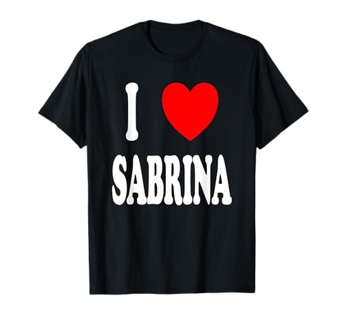 First Name Sabrina I Love Sabrina T-Shirt