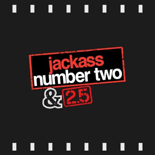 Episode 513 | Jackass Number Two & 2.5 (2006/2007) First Time Watch