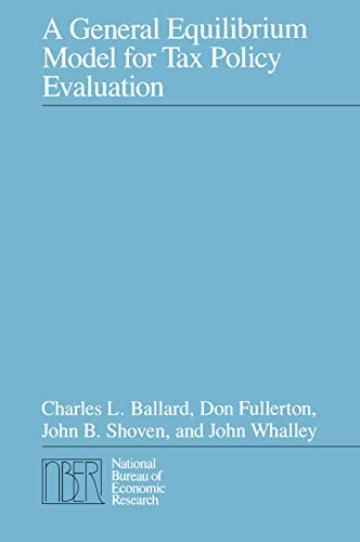 A General Equilibrium Model for Tax Policy Evaluation (National Bureau of Economic Research Monograph) (English Edition)