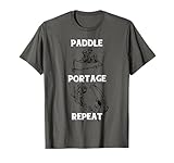 Paddle, Portage, Repeat Canoeing T-Shirt