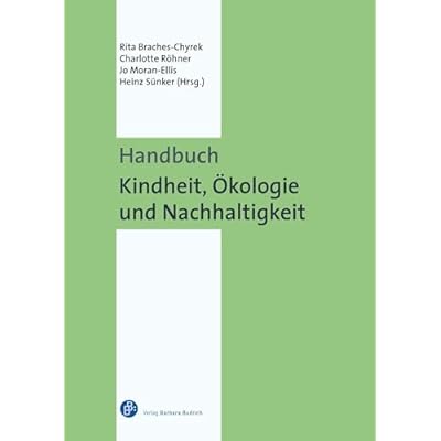 Handbuch Kindheit, &Ouml;kologie und Nachhaltigkeit