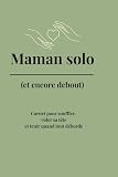 Maman solo: (et encore debout)