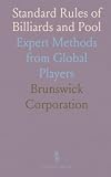 Standard Rules of Billiards and Pool: Expert Methods from Global Players