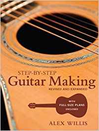 Step-by-step Guitar Making: Revised and Expanded