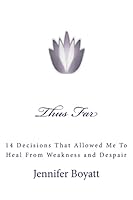 Thus Far 14 Decisions That Allowed Me To Heal From Weakness and Despair 1506012760 Book Cover