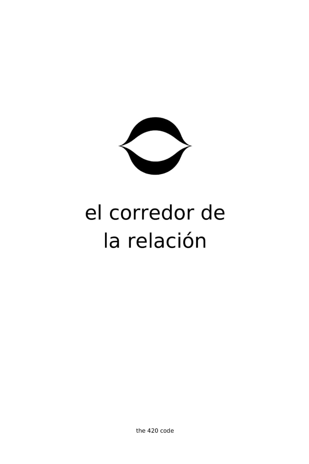 El Corredor de la Relación: Qué es el amor (The 420 Code)
