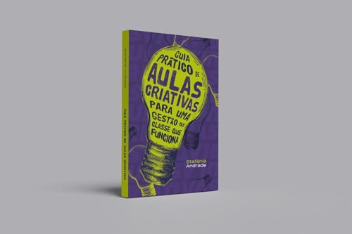 Guia Prático de Aulas Criativas para Uma Gestão de Classe que fun...