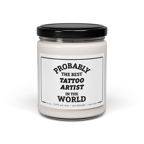 Probably The Best Tattoo Artist in The World Candle - Funny Gifts for Coworker Ink Artist Tattoo...