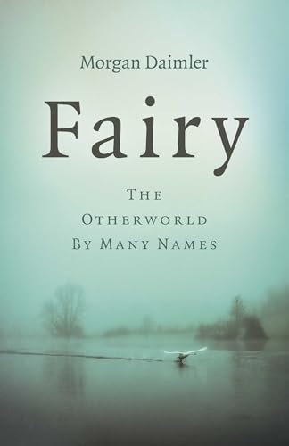 Fairy: The Otherworld by Many Names (English Edition)