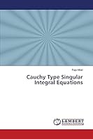 Cauchy Type Singular Integral Equations 365974865X Book Cover