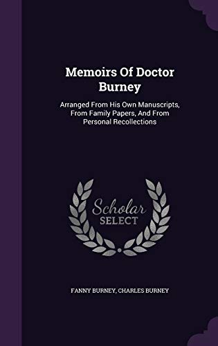 Memoirs Of Doctor Burney: Arranged From His Own... 1354577140 Book Cover
