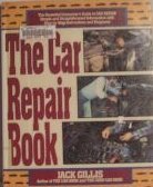 The car repair book: The essential consumer's guide to car repair : simple and straightforward information with step-by-step instructions and diagrams 0062730622 Book Cover