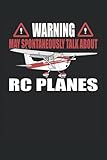  Warning. May Spontaneously Talk About RC Planes: Cuaderno rayado de 6 \"x 9\". Cuaderno para modelo de avión Modelo de avión Avión Rc Piloto RC notas